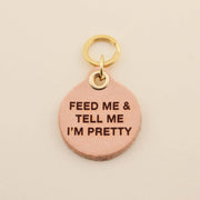 Freshwater Curated Goods - Feed Me & Tell Me I'm Pretty Pet Tag - Bill Hallman- Inman Park