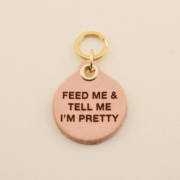 Freshwater Curated Goods - Feed Me & Tell Me I'm Pretty Pet Tag - Bill Hallman- Inman Park