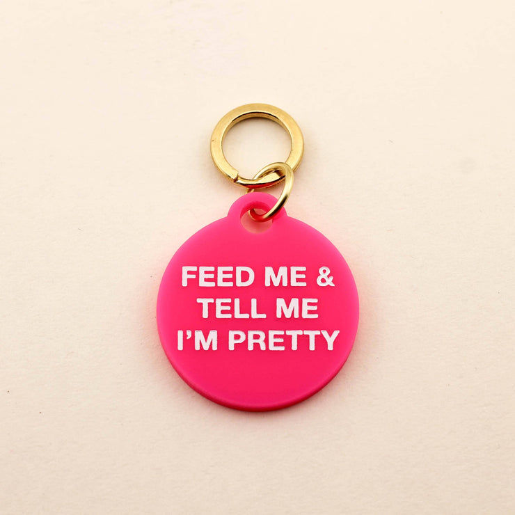 Freshwater Curated Goods - Feed Me & Tell Me I'm Pretty Pet Tag - Bill Hallman- Inman Park