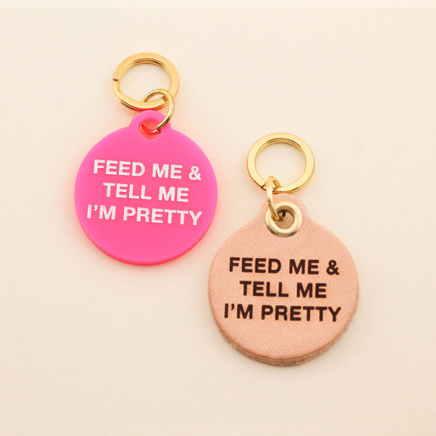 Freshwater Curated Goods - Feed Me & Tell Me I'm Pretty Pet Tag - Bill Hallman- Inman Park